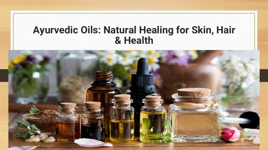 "Various Ayurvedic oils in small glass bottles with herbs and flowers, showcasing natural ingredients used for skin, hair, and health benefits in traditional Ayurveda."